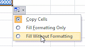 Button: AutoFill Options > Fill Without Formatting (Excel 2010)