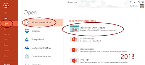 File > Open > Recent Presentations = social issues (PowerPoint 2013)