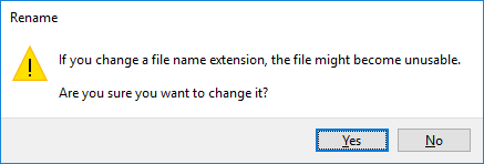 Warning: If you change a file name extension, the file may become unusable. (Win10)