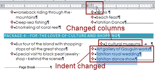 Dragging the Left Indent Box on the ruler changes the indention of the selected items.