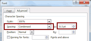 Dialog: Font > Advanced - Spacing condensed by 0.5 pt (word 2010)